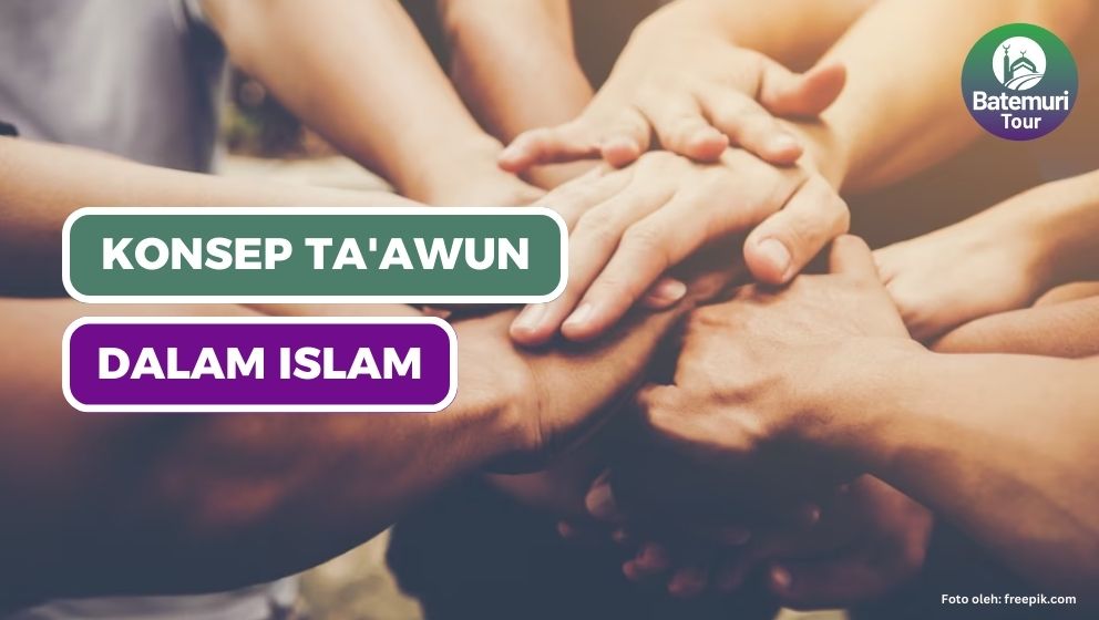 Mengenal Ta'awun, Saling Tolong Menolong dalam Islam